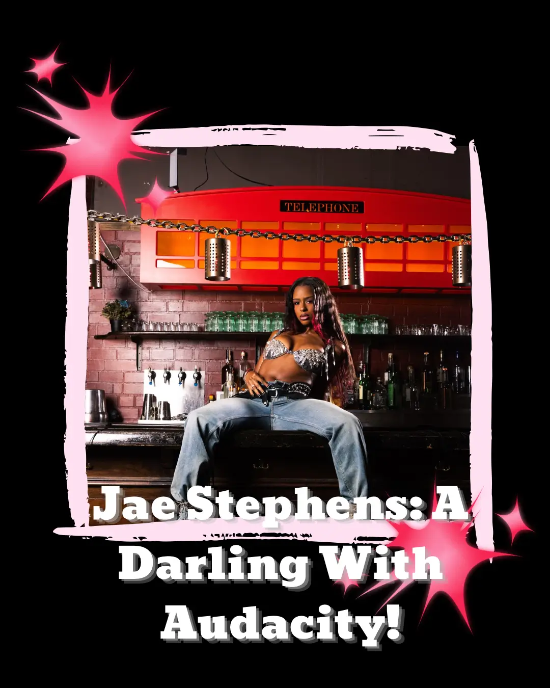 Jae Stephens: A Darling With Audacity!